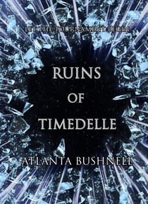 Ruins of Timedelle - The Fire Song Chronicles, #3