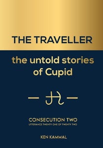 The Traveller the Untold Stories of Cupid Consecution Two - THE TRAVELLER The Untold Stories of Cupid, #2
