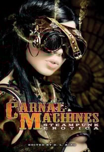 Carnal Machines - Steampunk Erotica