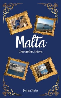 Malta - Liebe meines Lebens