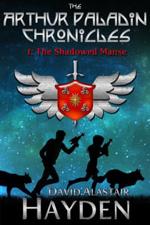 The Shadowed Manse - The Arthur Paladin Chronicles, #1