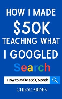 How I made $50k Teaching what I Googled
