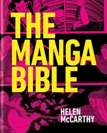 The Manga Bible - The definitive guide to contemporary and historical manga