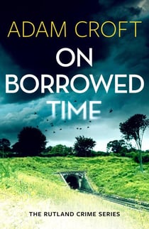 On Borrowed Time - Rutland crime series, #2