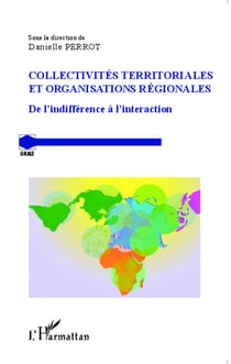 Collectivités territoriales et organisations régionales - De l'indifférence à l'interaction