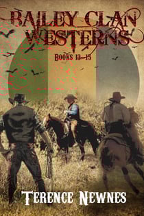 Bailey Clan Westerns - Books 13-15 - Bailey Clan Westerns