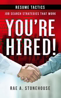 You're Hired! Resume Tactics - Job Search Strategies That Work