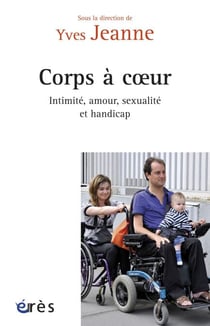 Corps à coeur - Intimité, amour, sexualité et handicap