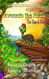 Avocado the Turtle: The One and Only - Avocado the Turtle, #1