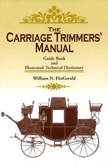 Carriage Trimmers' Manual - Guide Book and Illustrated Technical Dictionary