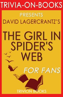 The Girl in the Spider's Web: by David Lagercrantz (Trivia-On-Books) - Trivia-On-Books
