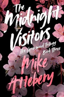 The Midnight Visitors - The Grimwood Trilogy, #3