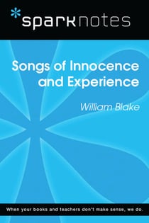 Songs of Innocence and Experience (SparkNotes Literature Guide)