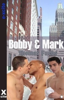 Bobby and Mark - Gay erotic fiction
