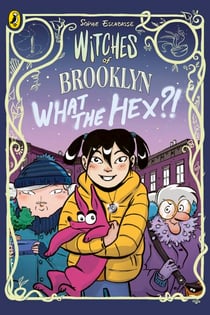 Witches of Brooklyn: What the Hex?! - A graphic novel