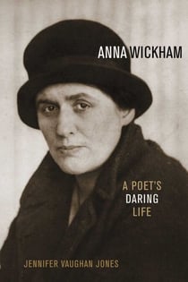 Anna Wickham - A Poet's Daring Life