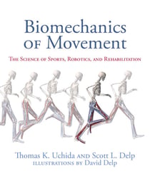 Biomechanics of Movement - The Science of Sports, Robotics, and Rehabilitation