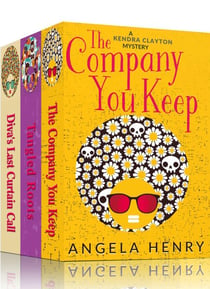 Kendra Clayton Mystery Box Set: The Company You Keep, Tangled Roots, Diva's Last Curtain Call - Kendra Clayton Series