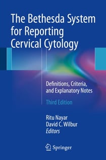 The Bethesda System for Reporting Cervical Cytology - Definitions, Criteria, and Explanatory Notes