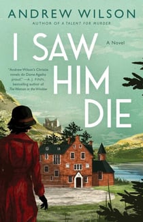 I Saw Him Die - A Novel