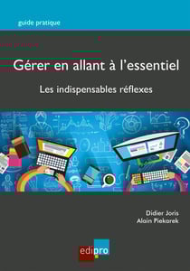Gérer en allant à l’essentiel - Les indispensables réflexes