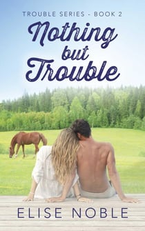 Nothing but Trouble - Trouble Series, #2