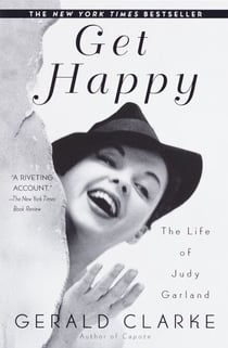 Get Happy - The Life of Judy Garland