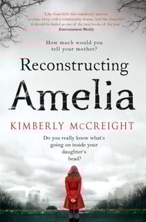 Reconstructing Amelia - A gripping and shocking mystery about a mother discovering her daughter's secrets