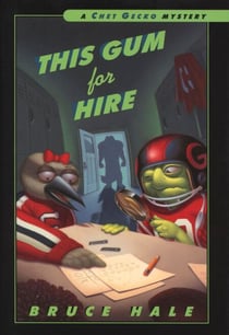 This Gum for Hire - A Chet Gecko Mystery
