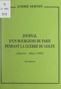 Journal d'un bourgeois de Paris pendant la guerre du Golfe (janvier-mars 1991) - Fragments