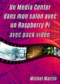 Un Media Center dans mon salon avec un Raspberry Pi - Avec pack vidéo