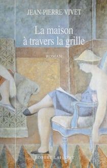 La Maison à travers la grille