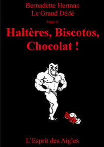 Le Grand Dédé - Tome 8 : Haltères, Biscotos, Chocolat !