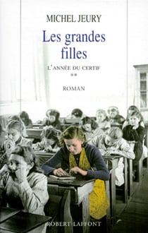 Les grandes filles - tome 2 - L'année du certif - t.2