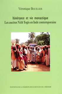 Itinérance et vie monastique - Les ascètes Nāth Yogīs en Inde contemporaine