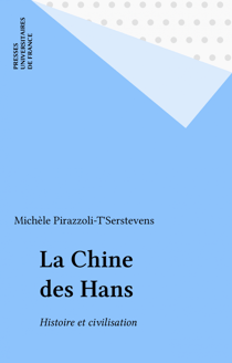 La Chine des Hans - Histoire et civilisation