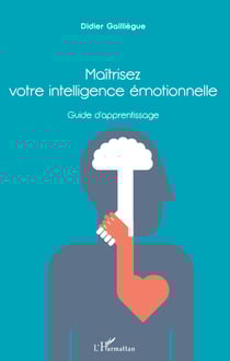 Maîtrisez votre intelligence émotionnelle - Guide d'apprentissage