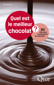 Quel est le meilleur chocolat ? - 90 clés pour comprendre le chocolat