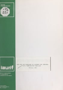 Note sur les problèmes de logement des immigrés et l'immigration familiale - Février 1981