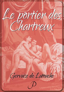 Le portier des Chartreux - Histoire de Dom Bougre