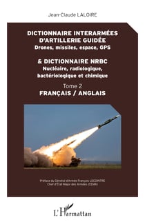 Dictionnaire interarmées d'artillerie guidée et dictionnaire NRBC - Tome 2 - Français / Anglais