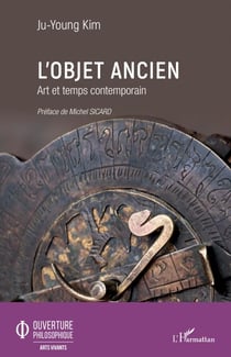 L'objet ancien - Art et temps contemporain