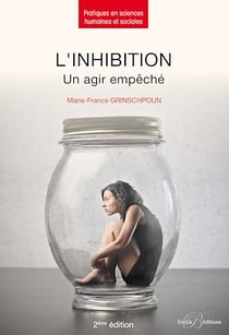 L'inhibition - Un agir empêché - 2e édition