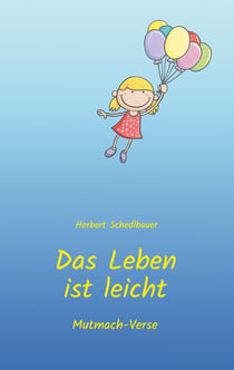 Das Leben ist leicht - Mutmach-Verse