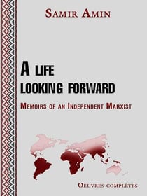 A life looking forward - Memoirs of an Independent Marxist