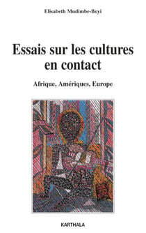 Essais sur les cultures en contact - Afrique, Amériques, Europe