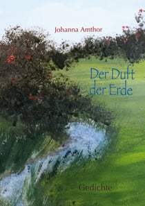 Der Duft der Erde - Gedichte