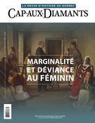 Cap-aux-Diamants. No. 141, Printemps 2020 - Marginalité et déviance au féminin