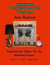 Papiermaché Ideen für die Weihnachtszeit - Material - Technik - Inspirationen