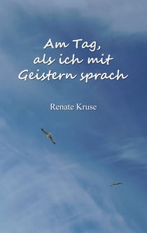 Am Tag, als ich mit Geistern sprach